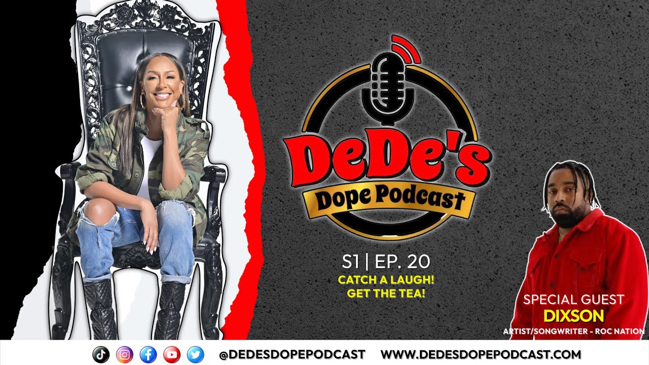 Get To Know Dixson, Artist & Songwriter to the Stars on this Bonus Episode of DeDe's Dope Podcast