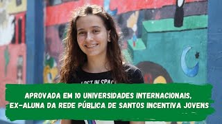 Aprovada em 10 universidades internacionais, ex-aluna da rede pública de Santos incentiva jovens