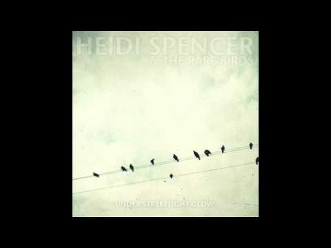 Heidi Spencer & The Rare Birds - 