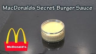 For years McDonalds Secret Burger sauce was a "secret" and probably one of the only good t