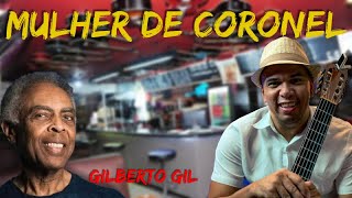 Mulher de coronel - Gilberto Gil