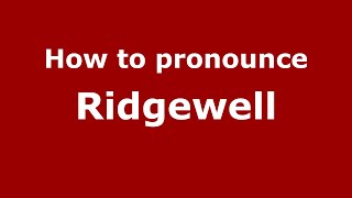 How to pronounce Ridgewell