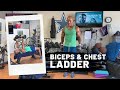 Biceps & Chest Ladder