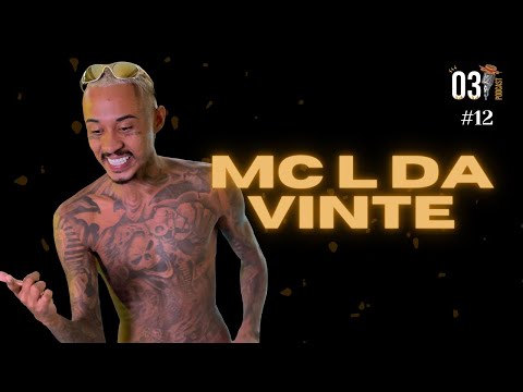 MC L DA VINTE | 031 PODCAST | #12
