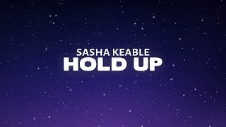 Sasha Keable - Hold Up (Lyrics)
