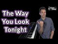 Play The Way You Look Tonight As A Beautiful Jazz Ballad