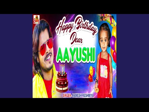 Happy Birthday Dear Aauyshi