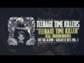 Teenage Time Killers - Teenage Time Killer feat ...