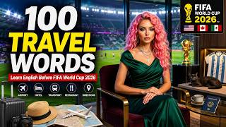 Learn 100 Travel English Words Before FIFA World Cup 2026 | Slow English Practice for Beginners