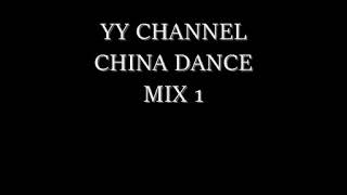 Download lagu YY CHANNEL CHINA DANCE MIX 1 mp3