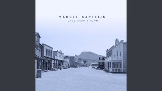 Marcel Kapteijn - Once Upon A Town video