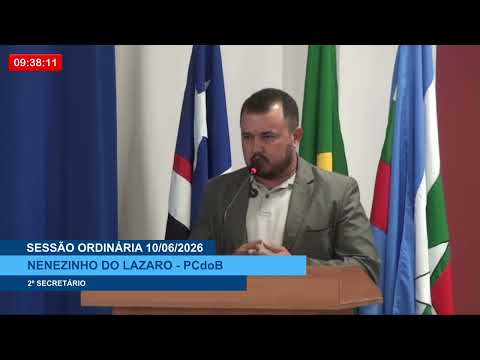 SESSÃO DIA 10/06/2026 – I PRONUNCIAMENTO DO VEREADOR NENENZINHO DO LÁZARO