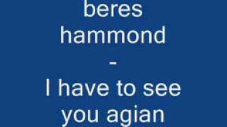beres hammond   I Have To See You Agian