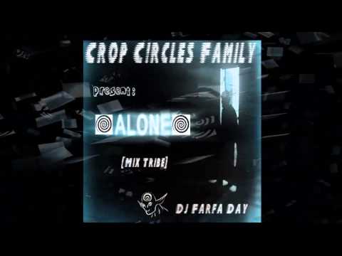 Alone l'ermite - Dj Farfa Day (Crop Circles Family - mix tribe 2K13)