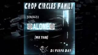 Alone l'ermite - Dj Farfa Day (Crop Circles Family - mix tribe 2K13)