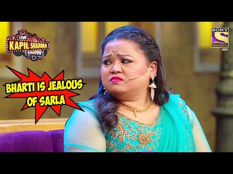 Bharti Is Jealous Of Sarla - The Kapil Sharma Show