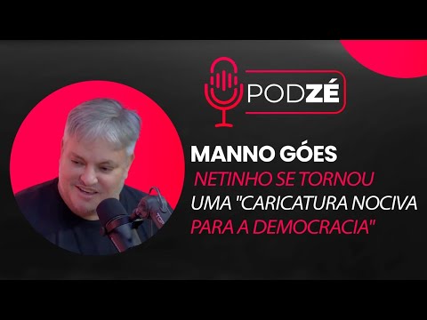 Manno Góes diz que Netinho se tornou uma "caricatura nociva para a democracia"