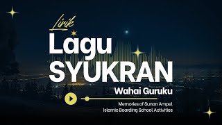 Download lagu LIRIK LAGU SYUKRON Wahai Guruku || Footage Memories Of Sunan Ampel Islamic Boarding School mp3
