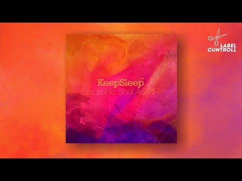 KeepSleep - Electronic and ASMR (2018) FULL ALBUM