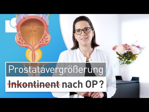 Operation der gutartigen Prostatavergrößerung: Keine Sorge vor Inkontinenz nach OP!
