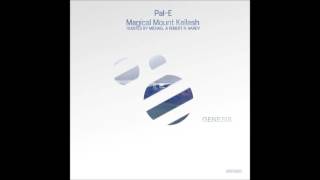Pal-E - Magical Mount Kailash (Michael A Remix)
