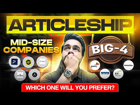 Articleship In Big4 Vs Midsize Companies? Which One Will You Prefer? CA Shantam Gupta (AIR 42)
