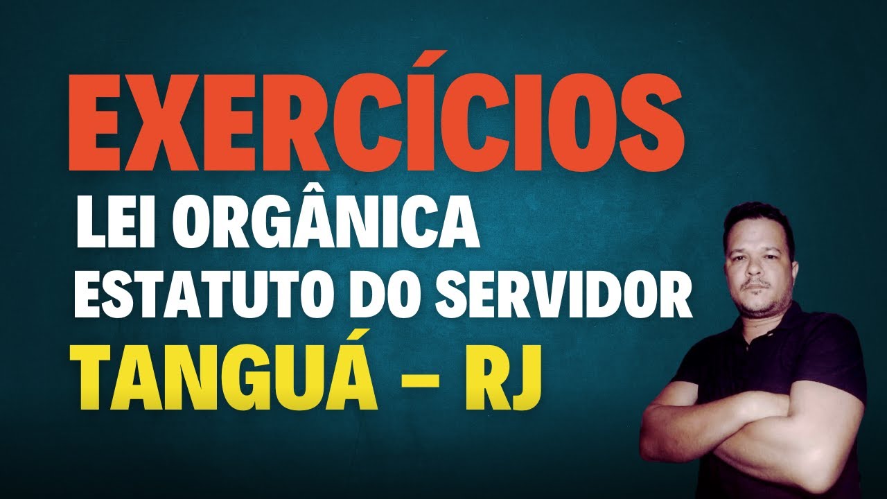 EXERCISES - ORGANIC LAW + SERVANT STATUTE - TANGUÁ - RJ FREE.