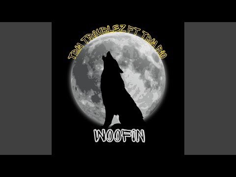 Woofin (feat. TBM RIO)