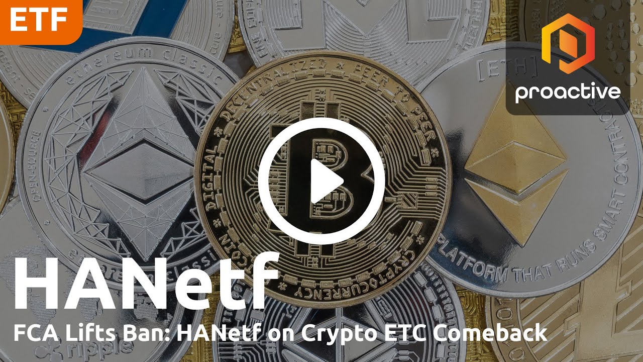  HANetf on crypto ETC comeback as FCA lifts ban