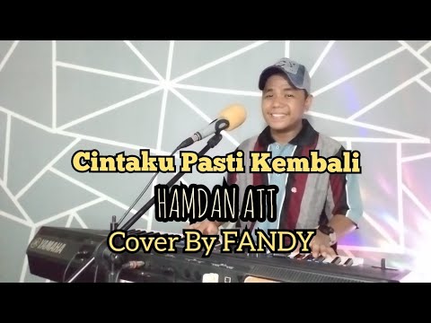 Cintaku Pasti Kembali_HAMDAN ATT Cover By FANDY