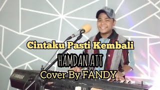Download lagu Cintaku Pasti Kembali_HAMDAN ATT Cover By FANDY mp3