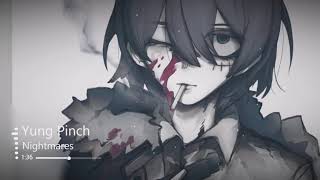 Nightcore - Nightmares (Yung Pinch Ft. Lil Skies)