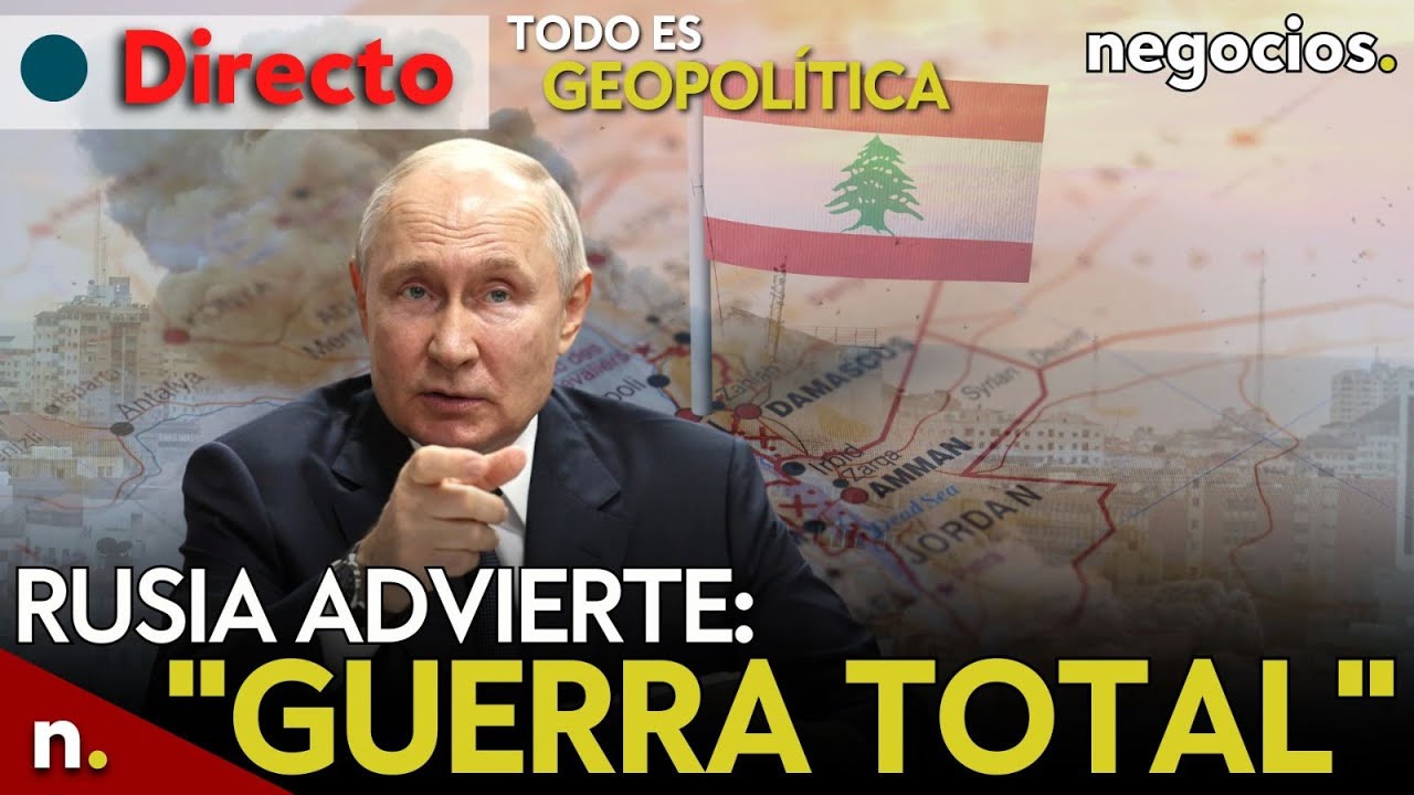 TODO ES GEOPOLÍTICA: Rusia advierte de guerra total en Líbano, alerta en la OTAN e Irán advierte