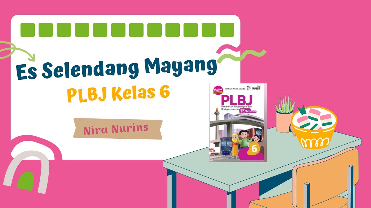 PLBJ Class 6 || Chapter 4 Es Selendang Mayang