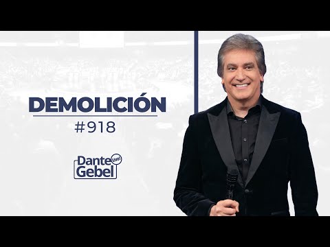 Dante Gebel #918 | Demolición