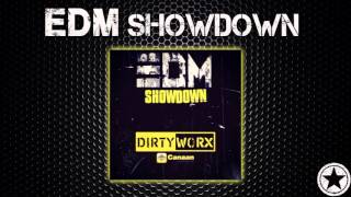 EDM Showdown - Dirty Worx (Original Mix) Prew [Canaan Digital Records]