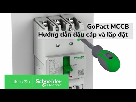GoPact MCCB: Hướng dẫn đấu cáp và lắp đặt | Schneider Electric