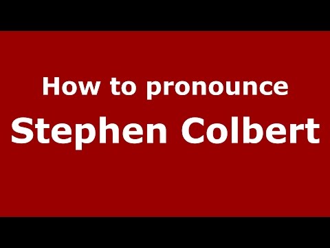 How to pronounce Stephen Colbert