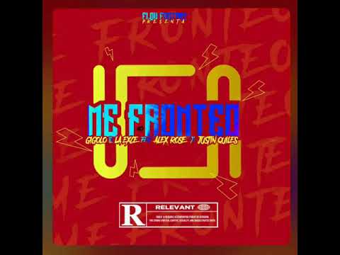 Gigolo & La Exce Ft Alex Rose  Justin Quiles - Me Fronteo
