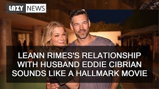 LeAnn Rimes&#39;s Relationship With Husband Eddie Cibrian Sounds Like a Hallmark Movie