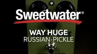 Way Huge Russian Pickle Fuzz Pedal Review