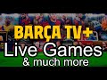 Welcome To Barça TV+   All Barcelona Content In Your Hands