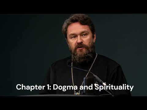 (1) What Is Dogma and Spirituality? | Orthodox Catechism | Metropolitan Hilarion Alfeyev