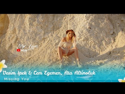 Vesim Ipek & Cem Egemen, Ata Altinoluk - Missing You