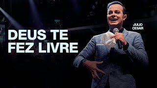 Deus te fez livre | Pr. Julio Cesar - Igreja Cristã Mundial