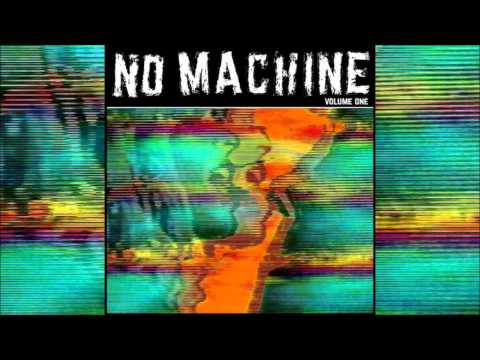 No Machine - Volume One (Full EP) [Free Download]
