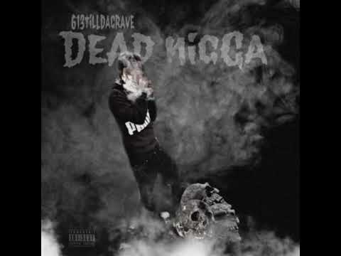 613tilldagrave- Dead Nigga