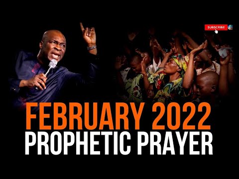 FEBRUARY 2022 PROPHETIC PRAYER | APOSTLE JOSHUA SELMAN