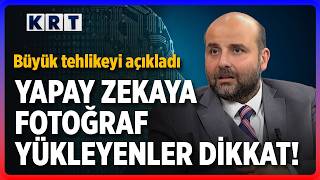 Yapay Zekaya Fotoğraf Yükleyenler Dikkat! Uzman İsim Büyük Tehlikeyi Açıkladı