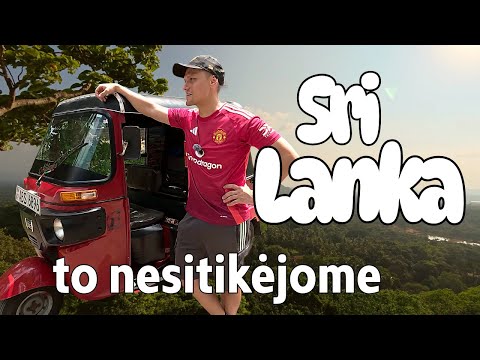 Šri Lanka: pradžia – ne taip planavom 😅